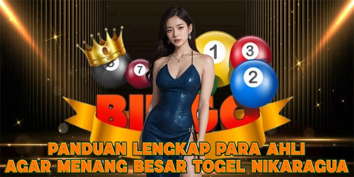 Panduan Lengkap Para Ahli Agar Menang Besar Togel Nikaragua