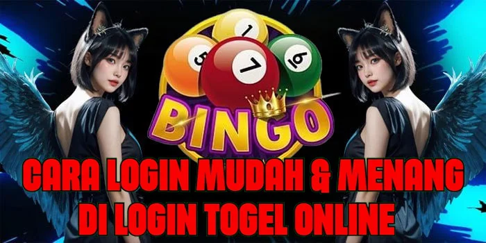 Cara Login Mudah & Menang di Login Togel Online
