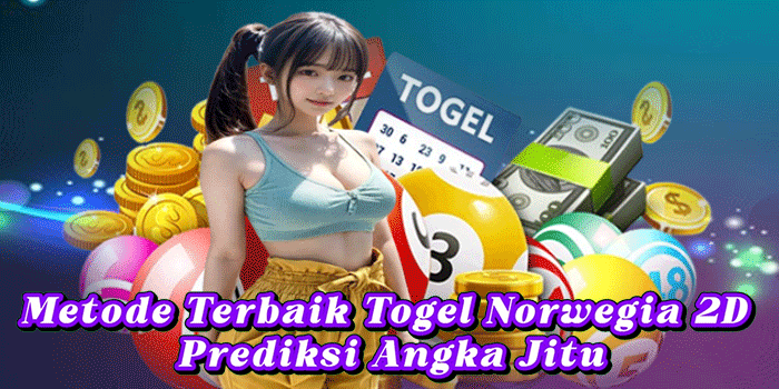 Metode Terbaik Togel Norwegia 2D Prediksi Angka Jitu